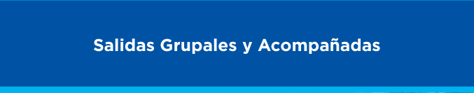 SALIDAS GRUPALES Y ACOMPAADAS