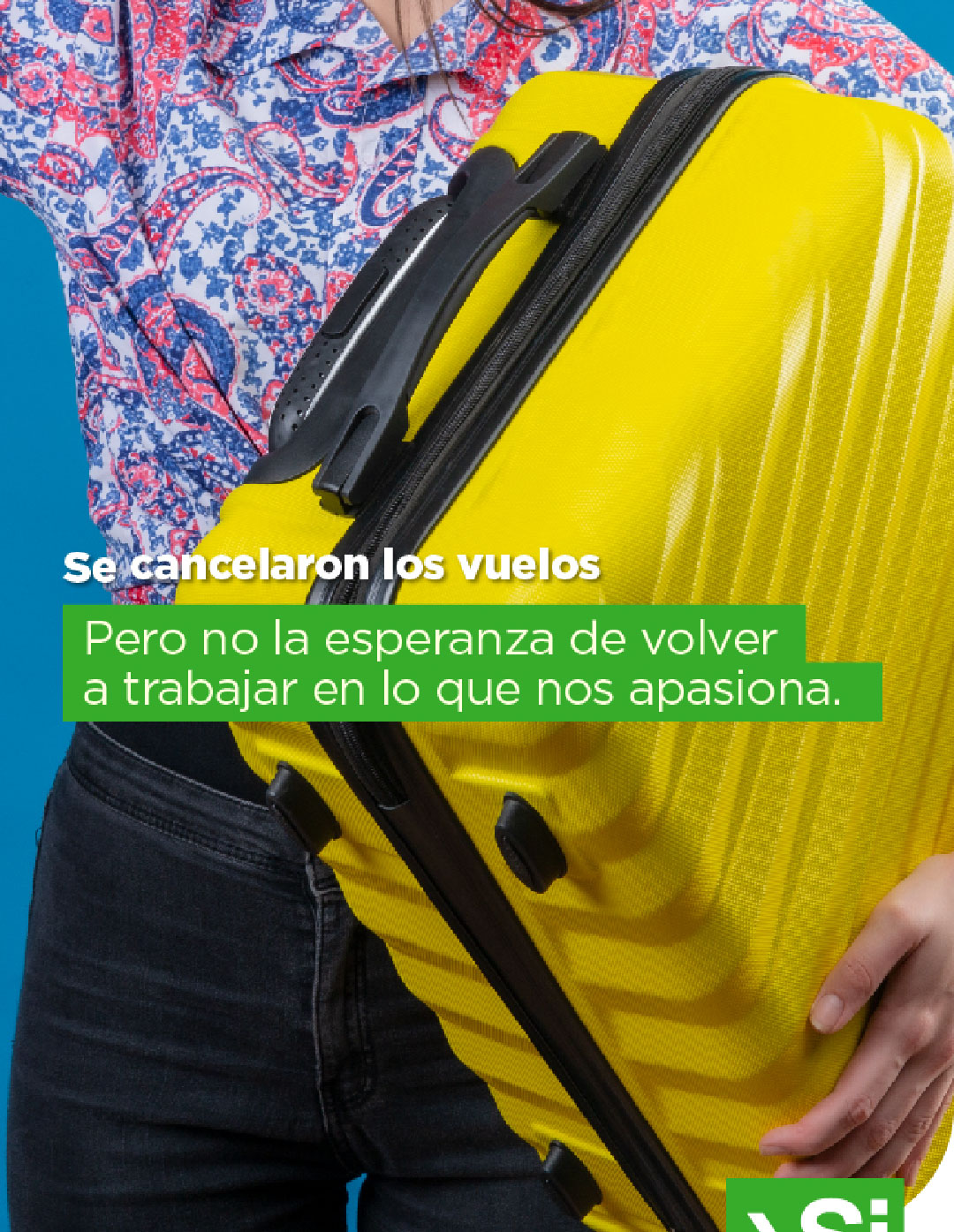 Se cancelaron los vuelos. Pero no la esperanza de volver a trabajar en lo que nos apasiona.